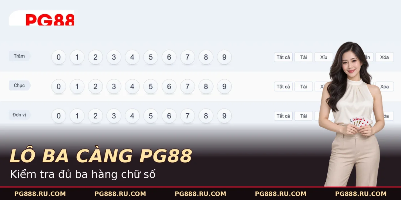 Lô ba càng PG88: ba hàng chọn chữ số hàng trăm, hàng chục và hàng đơn vị.